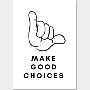 MAKE GOOD CHOICES Posters and Art